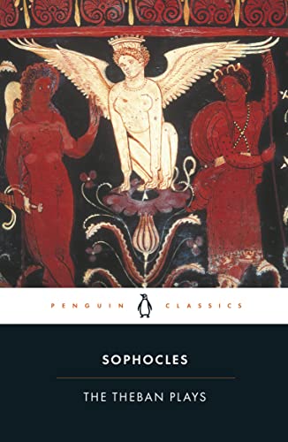 Book The Theban Plays: King Oedipus; Oedipus at Colonus; Antigone (Classics) free