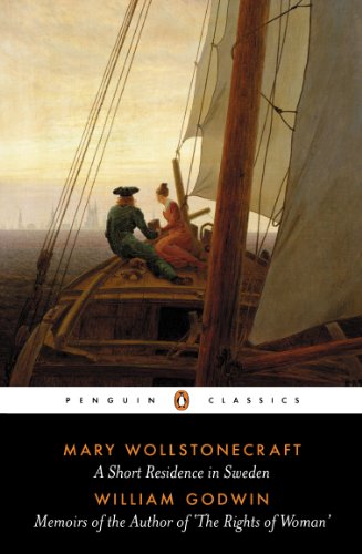Book A Short Residence in Sweden & Memoirs of the Author of 'The Rights of Woman' (Classics) free