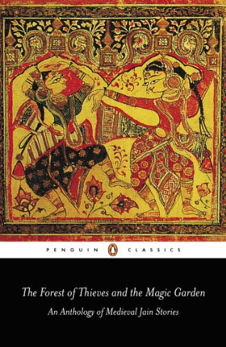 Book The Forest of Thieves and the Magic Garden: An Anthology of Medieval Jain Stories (Penguin Classics) free