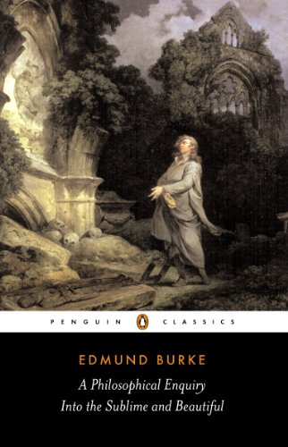 Book A Philosophical Enquiry into the Sublime and Beautiful: And Other Pre-Revolutionary Writings (Penguin Classics) free