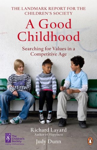 Book A Good Childhood: Searching for Values in a Competitive Age free