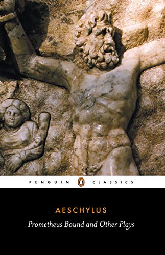 Book Prometheus Bound and Other Plays: Prometheus Bound, the Suppliants, Seven Against Thebes, the Persians (Classics) free