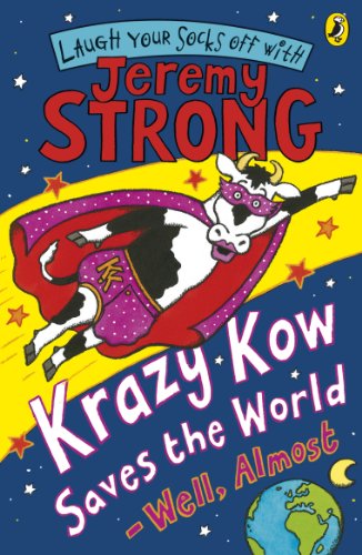 Book Krazy Kow Saves the World - Well, Almost (Laugh Your Socks Off with Jeremy Strong) free