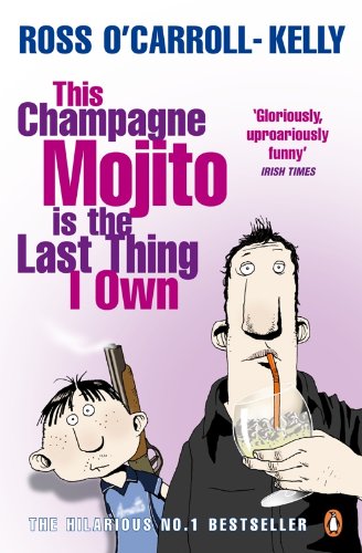Book This Champagne Mojito is the Last Thing I Own (Ross O'Carroll Kelly Book 7) free