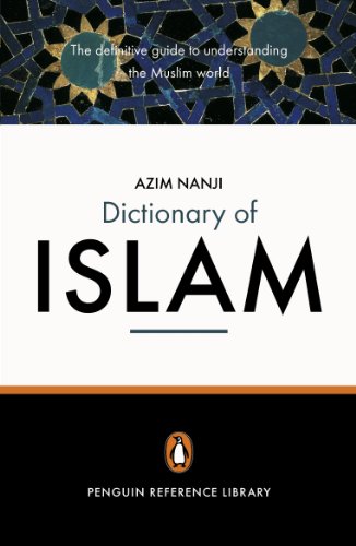 Book The Penguin Dictionary of Islam: The Definitive Guide to Understanding the Muslim World free