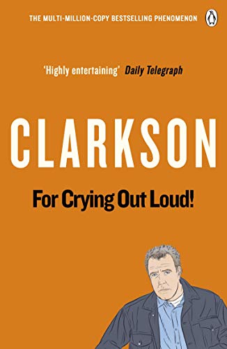 Book For Crying Out Loud: The World According to Clarkson Volume 3 free