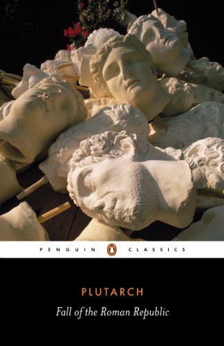 Book Fall of the Roman Republic: Six Lives (Penguin Classics) free