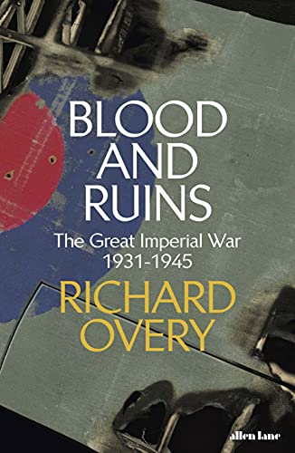 Book Blood and Ruins: The Great Imperial War, 1931-1945 free
