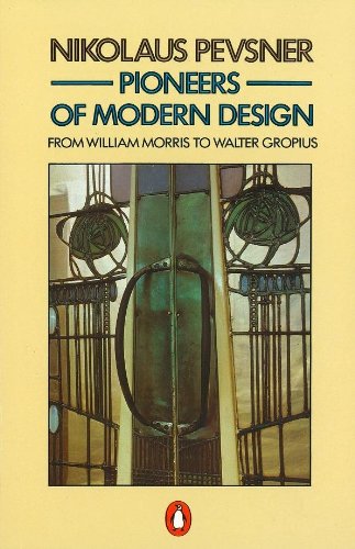 Book Pioneers of Modern Design: From William Morris to Walter Gropius (Penguin Art & Architecture) free