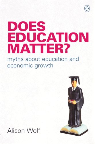Book Does Education Matter?: Myths About Education and Economic Growth (Penguin Business) free