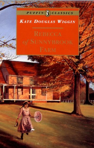 Book Rebecca of Sunnybrook Farm (Puffin Classics) free