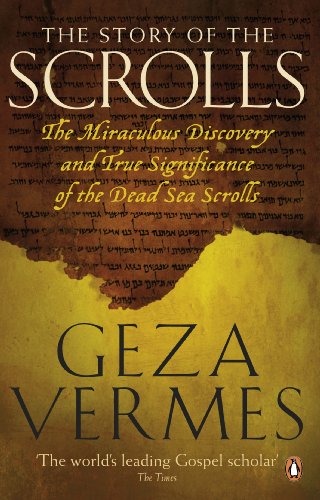 Book The Story of the Scrolls: The miraculous discovery and true significance of the Dead Sea Scrolls free