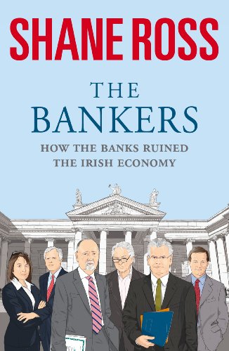 Book The Bankers: How the Banks Brought Ireland to Its Knees free