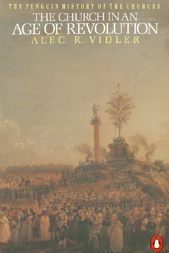 Book The Penguin History of the Church: The Church in an Age of Revolution (Hist of the Church Book 5) free
