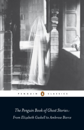 Book The Penguin Book of Ghost Stories: From Elizabeth Gaskell to Ambrose Bierce (Penguin Classics) free