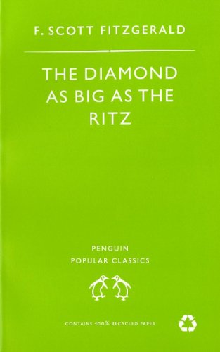 Book The Diamond As Big As the Ritz And Other Stories: The Diamond As Big As the Ritz; Bernice Bobs Her Hair; the Ice Palace; May Day; the Bowl (Penguin Modern Classics) free