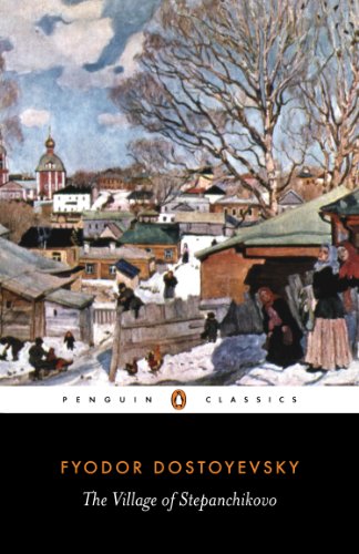 Book The Village of Stepanchikovo: And its Inhabitants: from the Notes of an Unknown (Penguin Classics S.) free