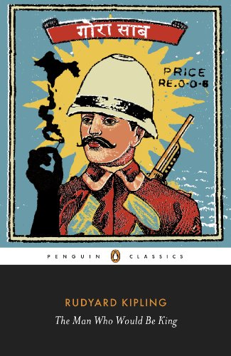 Book The Man Who Would Be King: Selected Stories of Rudyard Kipling (Penguin Classics) free