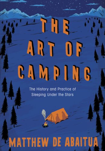 Book The Art of Camping: The History and Practice of Sleeping Under the Stars free