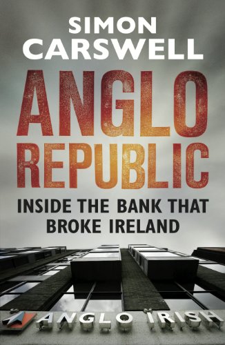 Book Anglo Republic: Inside the bank that broke Ireland free