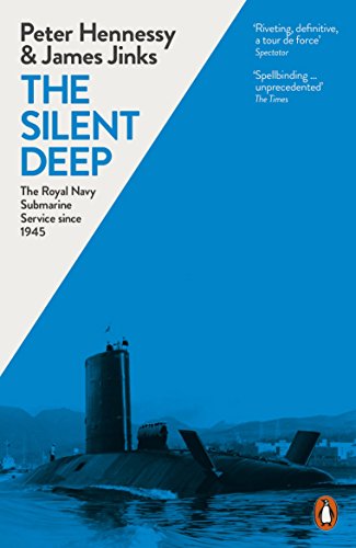 Book The Silent Deep: The Royal Navy Submarine Service Since 1945 free