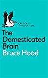 Book The Domesticated Brain: A Pelican Introduction (Pelican Books) free