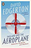 Book England and the Aeroplane: Militarism, Modernity and Machines free