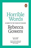 Book Horrible Words: A Guide to the Misuse of English free