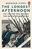 Book The Longest Afternoon: The 400 Men Who Decided The Battle Of Waterloo free