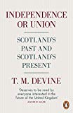 Book Independence or Union: Scotland's Past and Scotland's Present free
