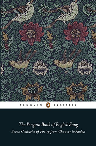 Book The Penguin Book of English Song: Seven Centuries of Poetry from Chaucer to Auden (Penguin Classics) free