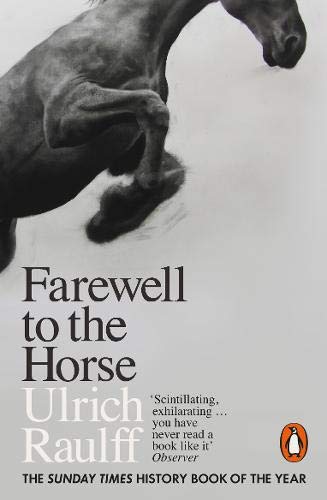 Book Farewell to the Horse: The Final Century of Our Relationship free