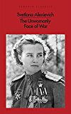 Book The Unwomanly Face of War [Jul 25, 2017] Alexievich, Svetlana; Pevear, Richard and Volokhonsky, Larissa free