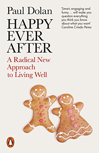 Book Happy Ever After: A Radical New Approach to Living Well free