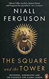 Book The Square and the Tower: Networks, Hierarchies and the Struggle for Global Power free