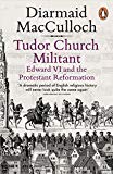 Book Tudor Church Militant: Edward VI and the Protestant Reformation free
