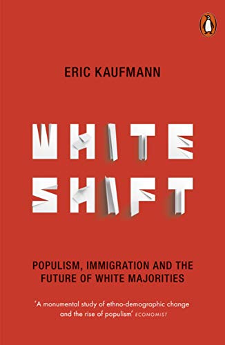 Book Whiteshift: Populism, Immigration and the Future of White Majorities free
