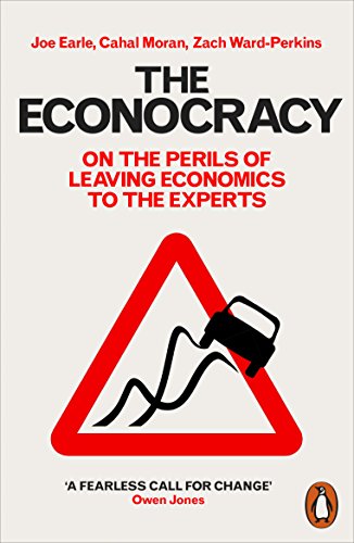 Book The Econocracy: On the Perils of Leaving Economics to the Experts free