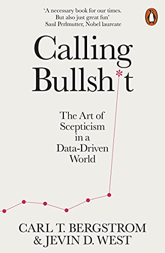 Book Calling Bullshit: The Art of Scepticism in a Data-Driven World free