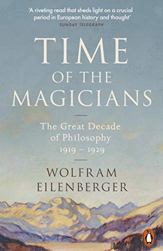 Book Time of the Magicians: The Great Decade of Philosophy, 1919-1929 free