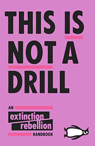 Book This Is Not A Drill: An Extinction Rebellion Handbook free