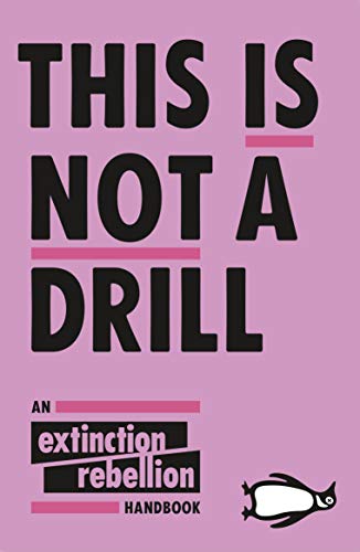Book This Is Not A Drill: An Extinction Rebellion Handbook free