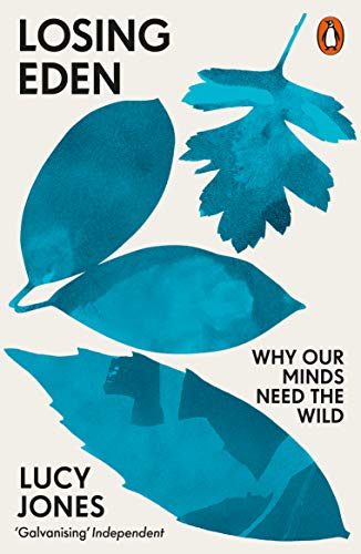 Book Losing Eden: Why Our Minds Need the Wild free