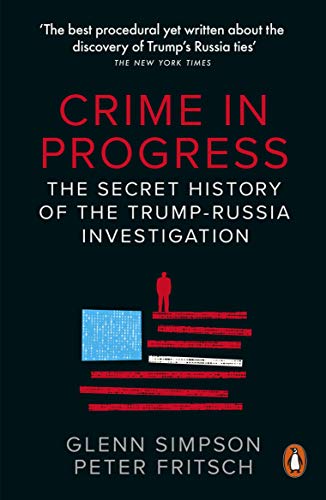 Book Crime in Progress: The Secret History of the Trump-Russia Investigation free