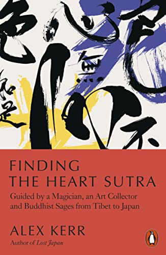 Book Finding the Heart Sutra: Guided by a Magician, an Art Collector and Buddhist Sages from Tibet to Japan free