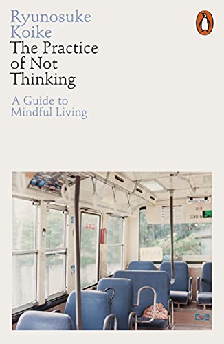 Book The Practice of Not Thinking: A Guide to Mindful Living free