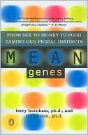Book Mean Genes: From Sex to Money to Food Taming Our Primal Instincts free