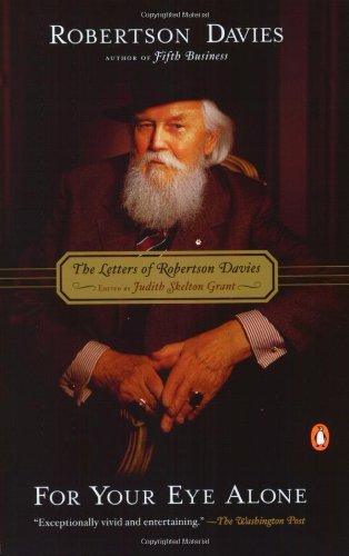 Book For Your Eye Alone: The Letters Of Robertson Davies free