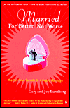 Book Married for Better, Not Worse: The Fourteen Secrets to a Happy Marriage free