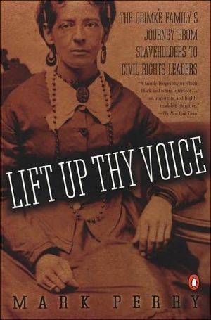 Book Lift Up Thy Voice: The Sarah and Angelina Grimké Family’s Journey from Slaveholders to Civil Rights Leaders free